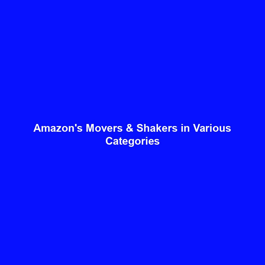 Amazon's Movers & Shakers in Various Categories