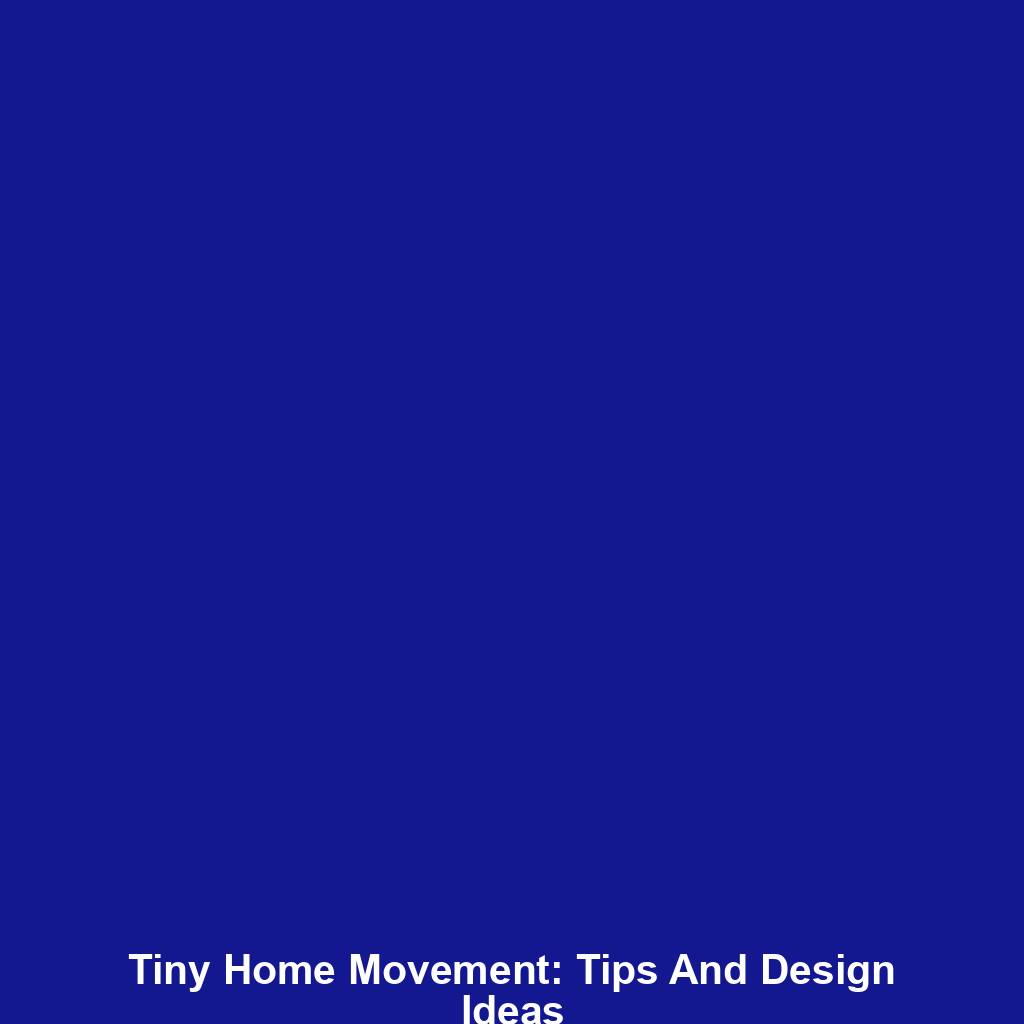 Tiny Home Movement: Tips And Design Ideas